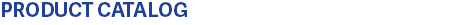 PRODUCT CATALOG 